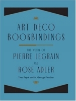 Art Deco Bookbindings: The Work of Pierre Legrain and Rose Adler артикул 850a.