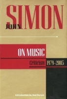 John Simon on Music : Criticism 1979-2005 (John Simon On--) (John Simon On--) артикул 13856a.