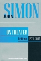 John Simon on Theatre: Criticism 1974-2003 (John Simon On--) артикул 13857a.