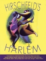 Hirschfeld's Harlem : Manhattan's Legendary Artist Illustrates This Legendary City Within a City артикул 13880a.