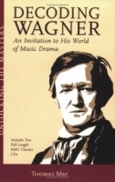 Decoding Wagner: An Invitation to His World of Music Drama (includes 2 CDs) артикул 13886a.