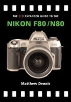 The PIP Expanded Guide to the Nikon F80/N80 (PIP Expanded Guide Series) артикул 13914a.