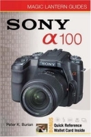 Magic Lantern Guides: Sony DSLR A100 (Magic Lantern Guides) артикул 13924a.