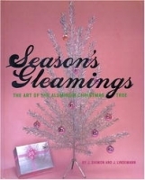Season's Gleamings: The Art of the Aluminum Christmas Tree артикул 13935a.