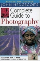 John Hedgecoe's Complete Guide to Photography, Revised and Updated артикул 13946a.