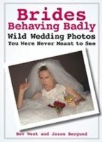 Brides Behaving Badly: Wild Wedding Photos You Were Never Meant to See артикул 13958a.