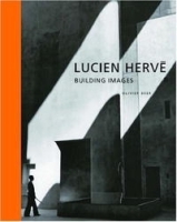 Lucien Herve: Building Images (Resources Series) артикул 13960a.