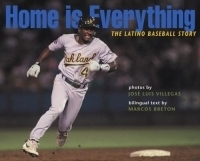 Home Is Everything: The Latino Baseball Story: From the Barrio to the Major Leagues артикул 10b.